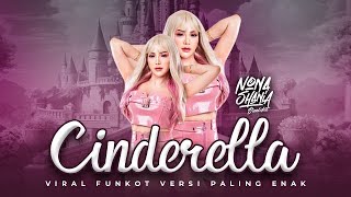 FUNKOT - CINDERELLA VERSI PALING VIRAL || BY DJ NONA SHANIA