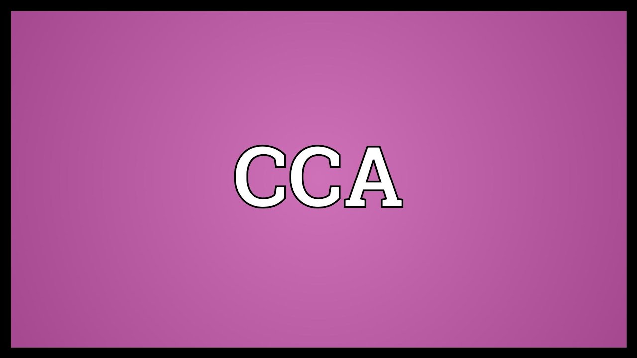 Cca Meaning Youtube