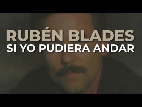 Putar Si Yo Pudiera Andar - Rubén Blades