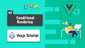 Vue.js 3 Tutorial for Beginners #7 - Conditional Rendering
