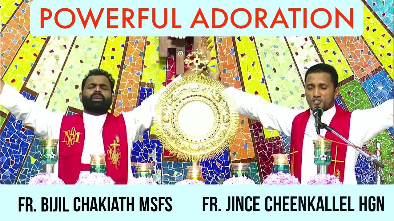 അഭിഷേക ആരാധന Anointing Adoaration lead by Fr. Bijil Chakiath MSFS & Fr. Jince Cheenkallel HGN