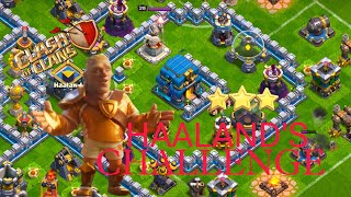 HAALAND'S CHALLENGE ( Payback time )clash of clans in 3 star ⭐⭐⭐part 1 #clashofclans