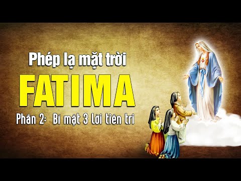 Video Đức mẹ hiển linh ở Fatima và 3 lời tiên tri cho nhân... - youtube