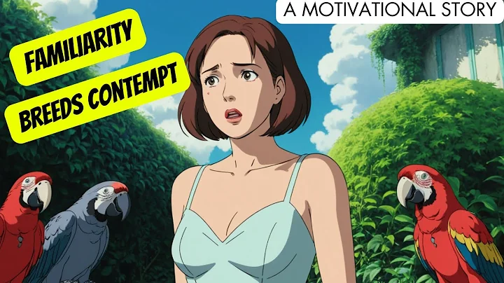 Familiarity Breeds Contempt | A Motivational Story | Stories for Teenagers