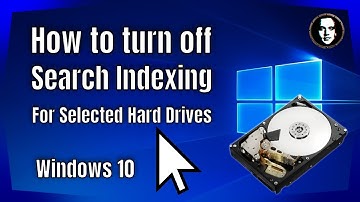 How to Turn Off Windows 10 Search Indexing For Selected Hard Drives