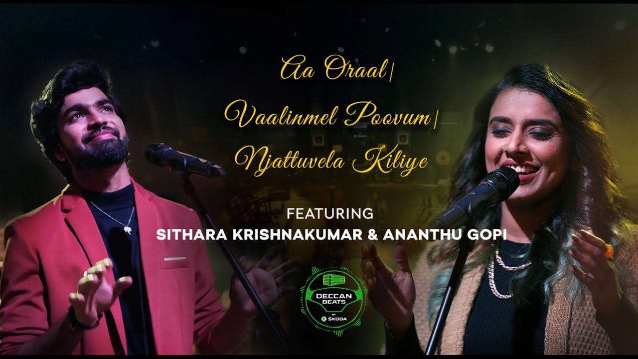 Aa Oraal  Vaalinmel Poovum  Njattuvela KiliyeFeaturing  Sithara Krishnakumar  Ananthu Gopi