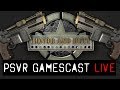 PSVR GAMESCAST LIVE | Reggie Strange, PlayStation 5 Spec Reveal, Honor and Duty: Steampunk & More!