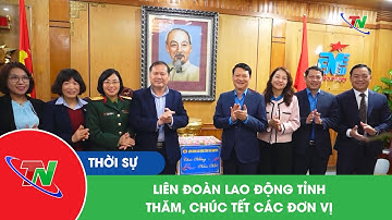 Liên đoàn lao động tỉnh thăm, chúc Tết các đơn vị