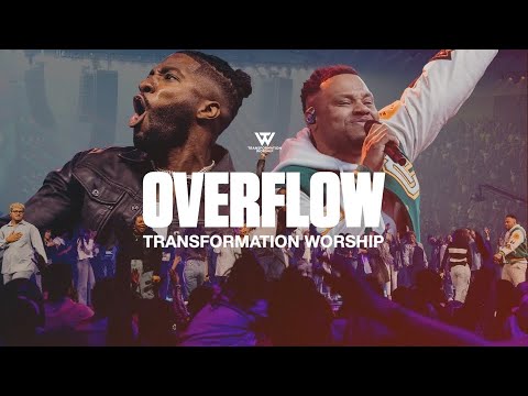 Transformation Worship x Todd Dulaney - Overflow (Live)