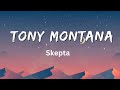 Tony Montana (Lyrics) – Skepta