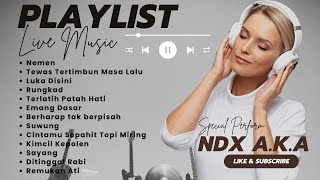 Kumpulan Lagu NDX AKA Live Perform - Single Terbaru NEMEN dan TEWAS TERTIMBUN MASA LALU - Musik DJ