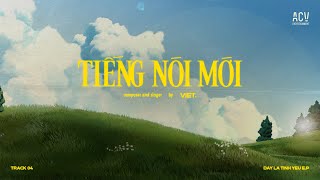 Việt. 'TIẾNG NÓI MỚI' (Official Lyrics Video)