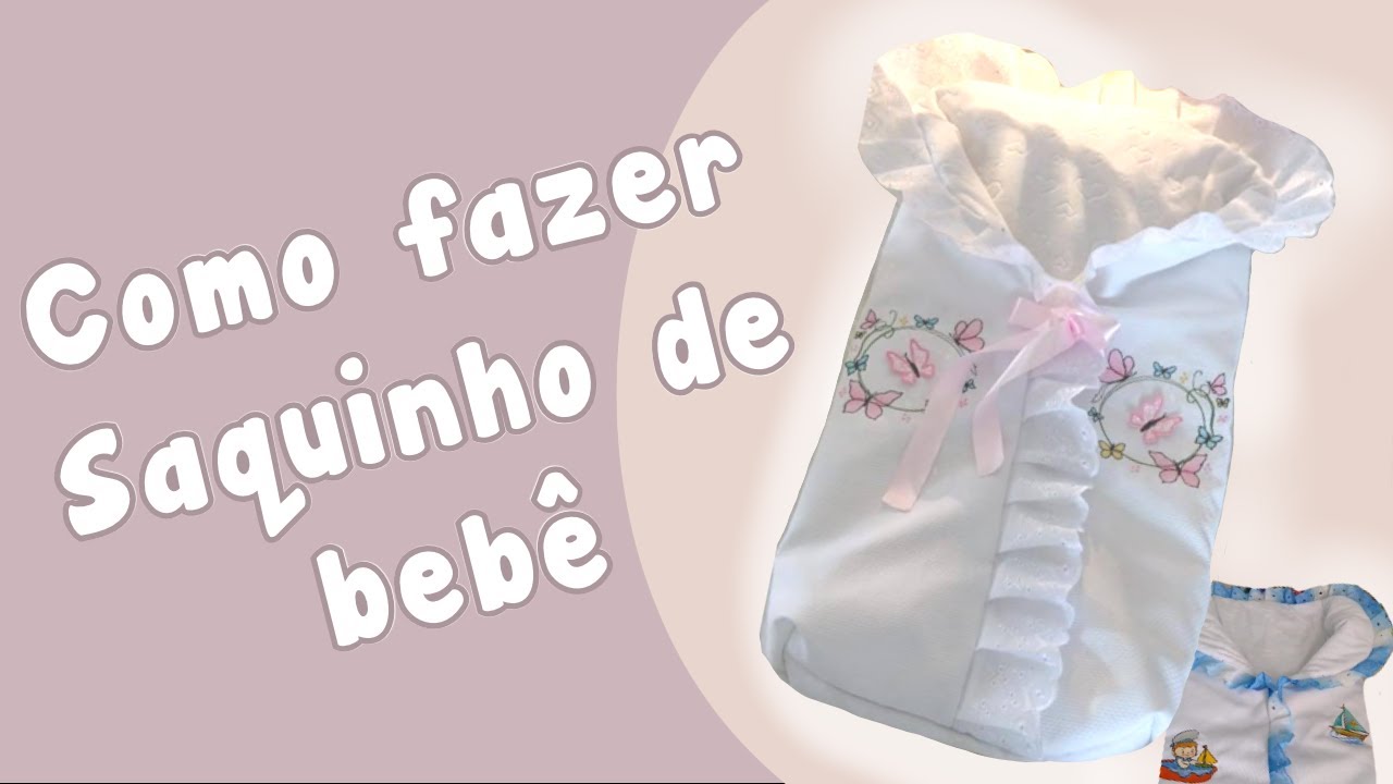 COMO FAZER SAQUINHO DE BEBÊ