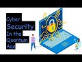 Cyber Security in the Quantum Age: The Future of Quantum Cryptography 🔐