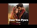 Jaan Ton Pyara