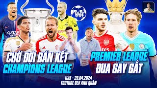 SONG MÃ EPL + TRƯỚC BÁN KẾT CHAMPIONS LEAGUE | WE SPEAK FOOTBALL | BLV ANH QUÂN & BLV QUANG TÙNG