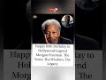 🎂🎬🐐89 years of brilliance#ViralVerse #MorganFreeman #HollywoodLegend #BirthdayTribute #IconicActor
