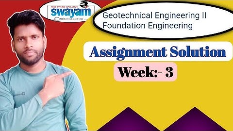 Nptel || Geotechnical Engineering-II || Verified Assignment Solution || Week 3
