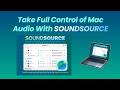 Soundsource - Take Full Control Of Mac Audio With Soundsource !!
