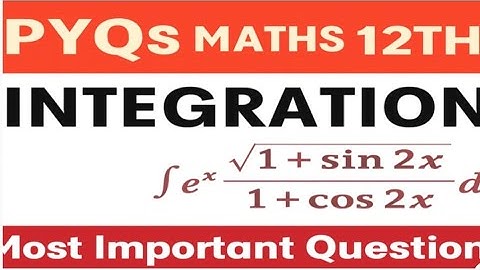 PYQs Integrals 12th Maths Board Exams 2026 | Most Important Questions 