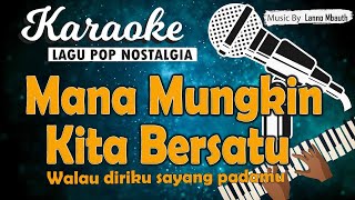 Karaoke MANA MUNGKIN KITA BERSATU - Harry Tasman // Music By Lanno Mbauth