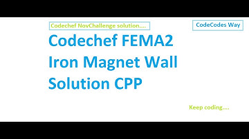 Codechef Nov Challenge Iron Magnet Wall FEMA2 full solution.