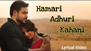 Hamari Adhuri Kahani Full Song Lyrics | Emraan Hashmi, Vidya Balan | Arijit Singh latest song Resimi