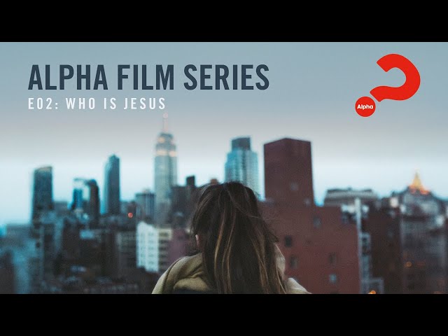 Alpha Film Series // Episode 02 // Who is Jesus class=