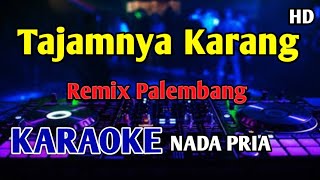TAJAMNYA KARANG - KARAOKE Mansyur S Remix Palembang 