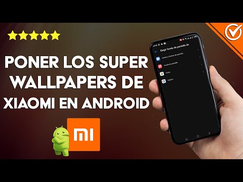 ¿Cómo poner los Super Wallpapers de Xiaomi en ANDROID? - Personaliza tu celular