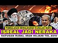 IRAN MEMBABI BUTA! “ hancur kota-kota di Israel Di BOMBARDIR IRAN” PEMBALASAN TERBESAR