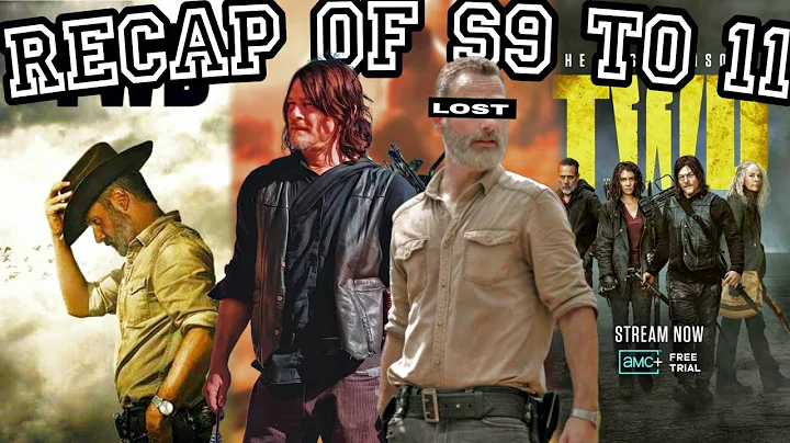 RECAP OF The Walking Dead S9 TO S11 | THE WALKING DEAD