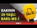 20 yaşlı Baku.ws-in uğurları