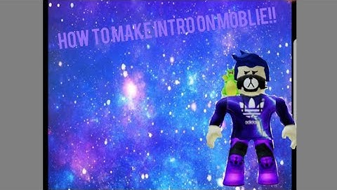 How to make an animated intro on mobile (Credits to Mxddsie)