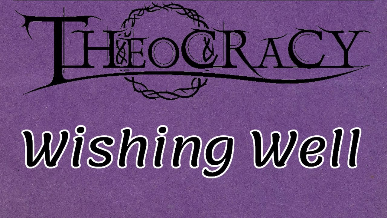 Theocracy Wishing Well (lyrics) YouTube