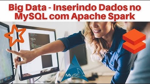Big Data - Inserindo Dados no MySQL com Apache Spark e Databricks