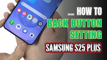 How to enable Back button setting on Samsung Galaxy S25 Plus