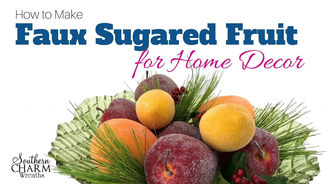 How To Use Natural And Faux Fruit To Make Beautiful Home Decorations