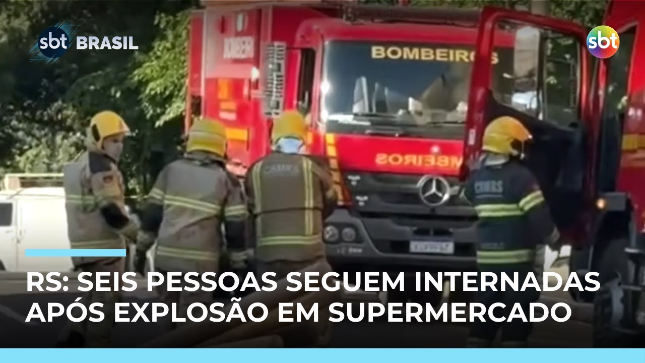 Explosão em supermercado do RS: seis pessoas seguem internadas | 