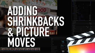 How to Add Shrinkbacks & Picture Moves in Final Cut Pro X