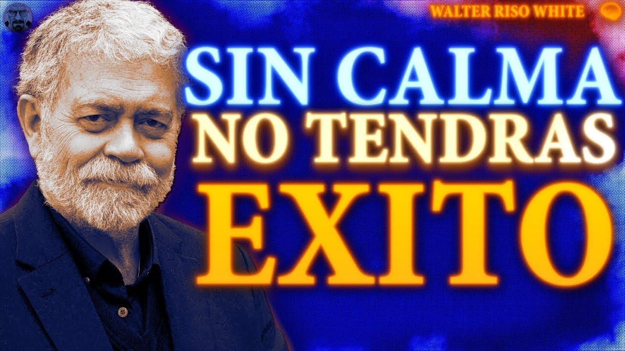 La CALMA es tu MAYOR PODER para el ÉXITO 🧠🔥 | Walter Riso