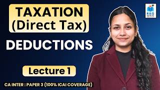 DEDUCTIONS Part 1 | Direct Tax | CA Inter Paper 3 | RKG Institute | CA Sakshi Jha