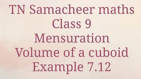 Example 7.12 Mensuration Class 9 Tamilnadu Samacheer maths Nithyaganesh Maths