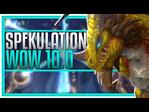 Meine Wünsche & Spekulation zur nächsten Erweiterung | World of Warcraft 10.0