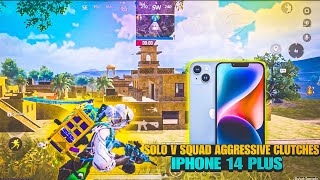 SOLO 🆚 SQUAD AGGRESSIVE CLUTCHES 💥IPHONE 14 PLUS PUBG/BGMI TEST AND GAMEPLAY #bgmi