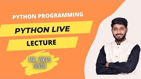 Python Live lecture List, Tuple, Set, Dict by Vikas Singh in Hindi