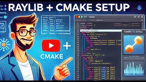 C/C++ Raylib setup with CMake