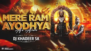 Mere Ram Ayodhya Aa Rahe -Remix- DJ KHADEER SK