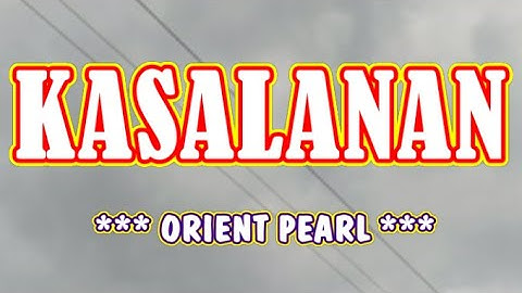 KASALANAN - Orient Pearl (karaoke version)