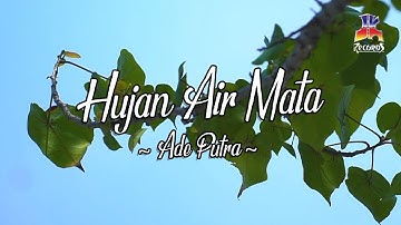 Ade Putra - Hujan Air Mata (Official Lyric Video)